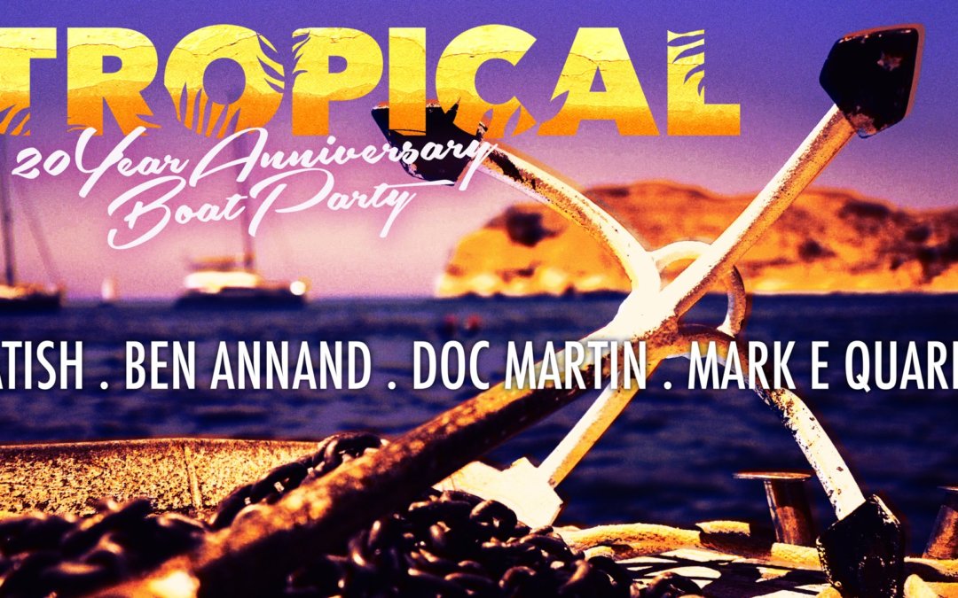 Tropical 20 Year Anniversary Boat Party